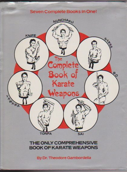 Image for Complete Book of Karate Weapons, the : The Only Comprehensive Book of Karate Weapons