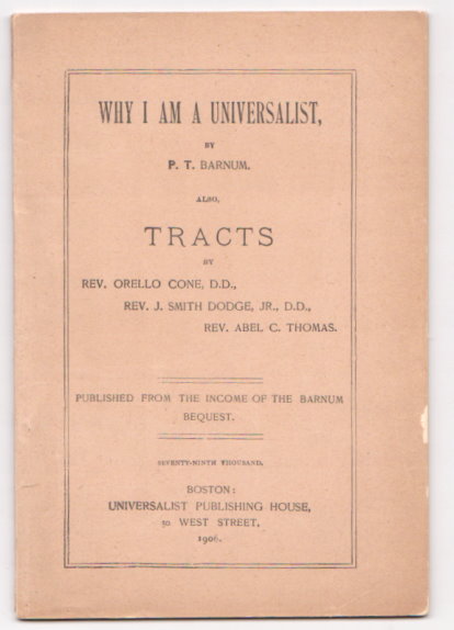 Why I Am a Universalist : Also, Tracts by Revs. Orello Cone, J. Smith Dodge, Abel C. Thomas Image for Why I Am a Universalist : Also, Tracts by Revs. Orello Cone, J. Smith Dodge, Abel C. Thomas