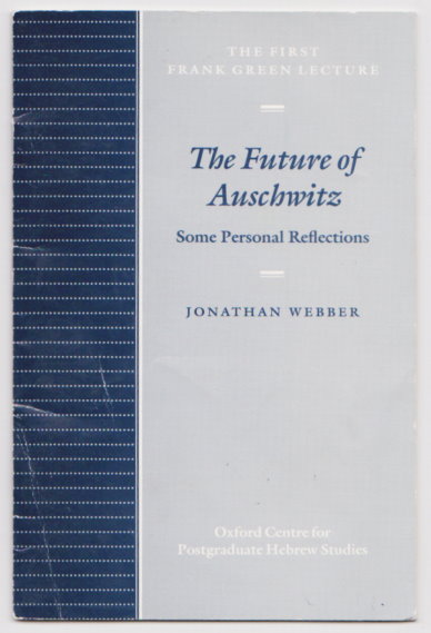 Image for Future of Auschwitz, the :  Some Personal Reflections, the First Frank Green Lecture