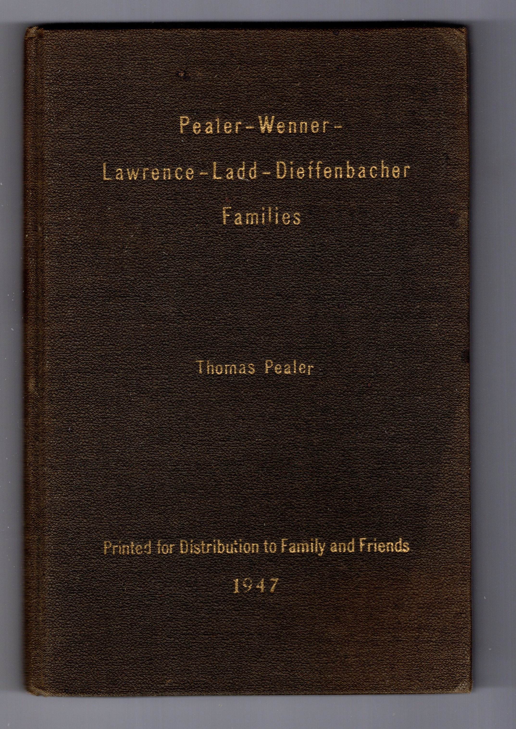 Pealer, Wenner, Lawrence, Ladd, Dieffenbacher Families : (Signed)