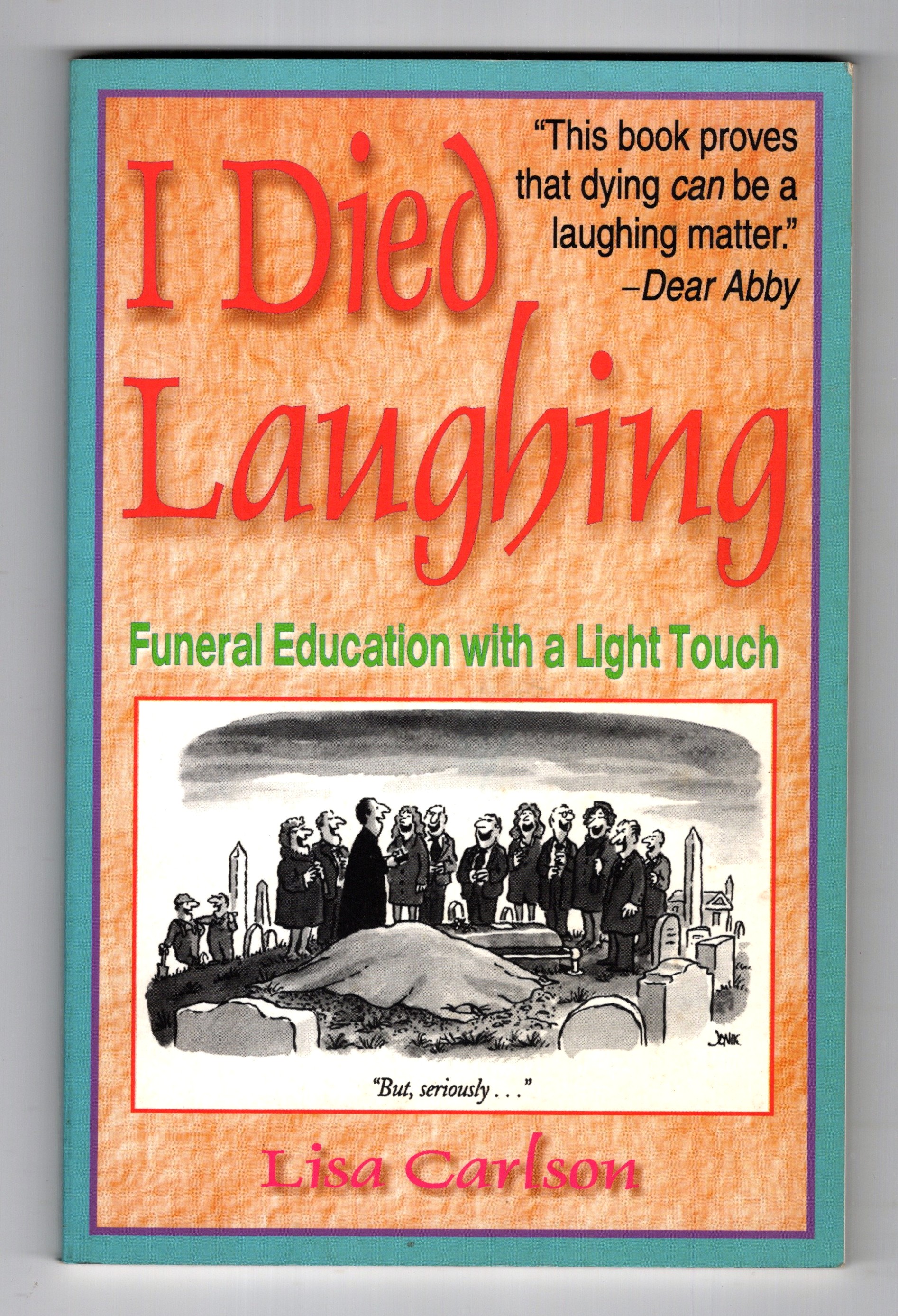 I Died Laughing : Funeral Education with a Light Touch