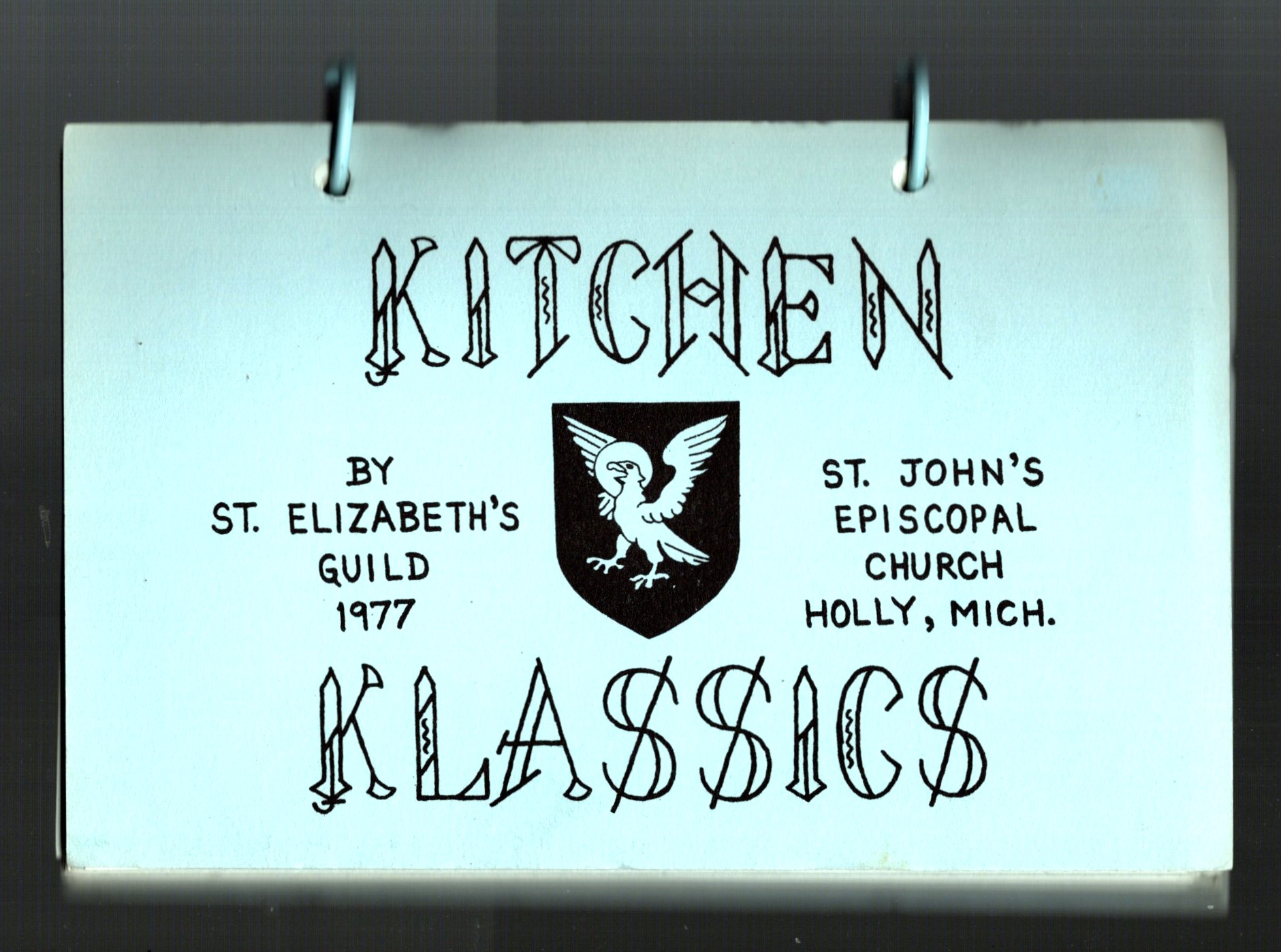 Kitchen Klassics : St. Elizabeth's Guild, St. John's Episcopal Church, Holly, Michigan