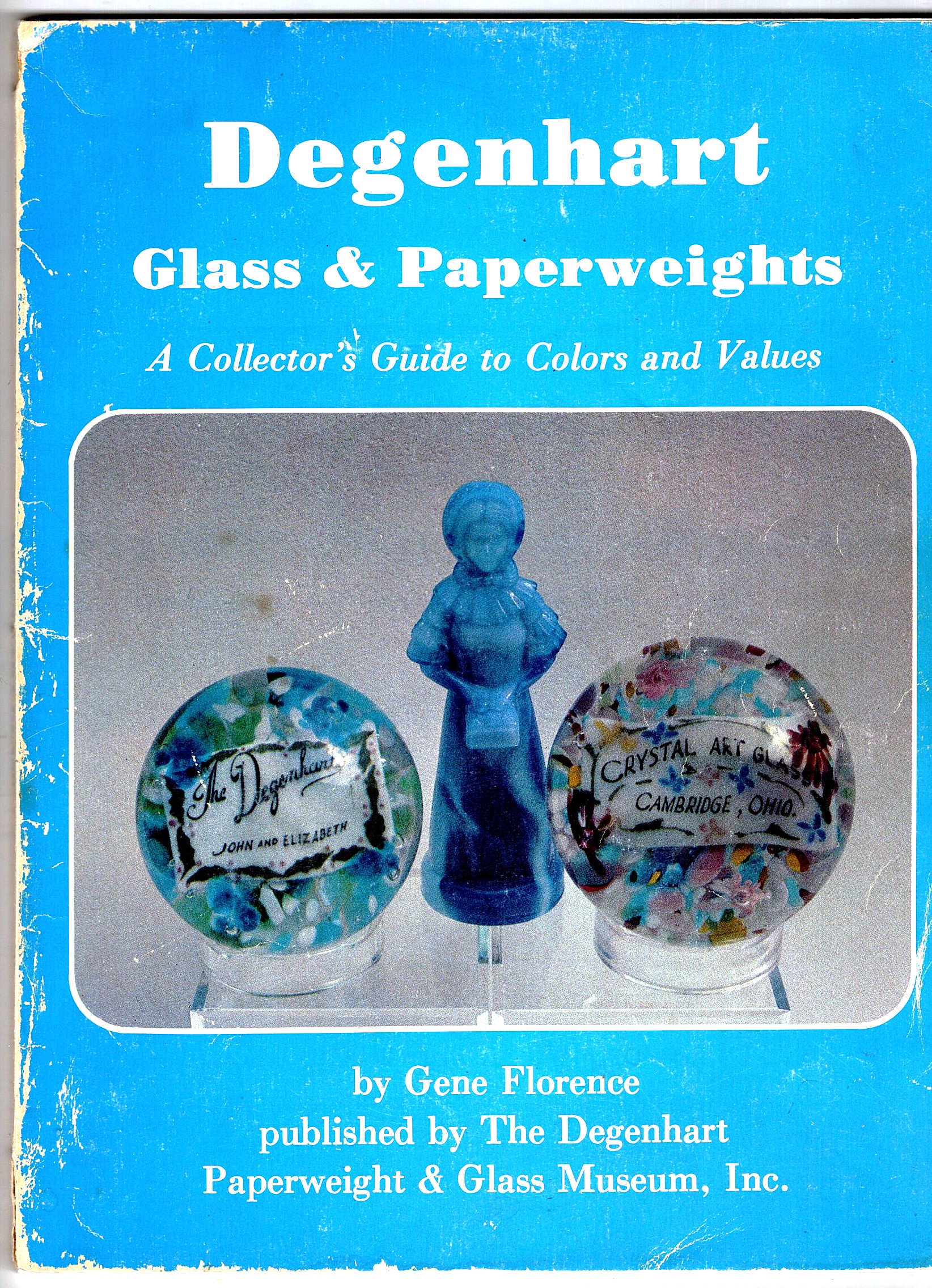 Degenhart Glass and Paperweights : A Collector's Guide to Colors and Values