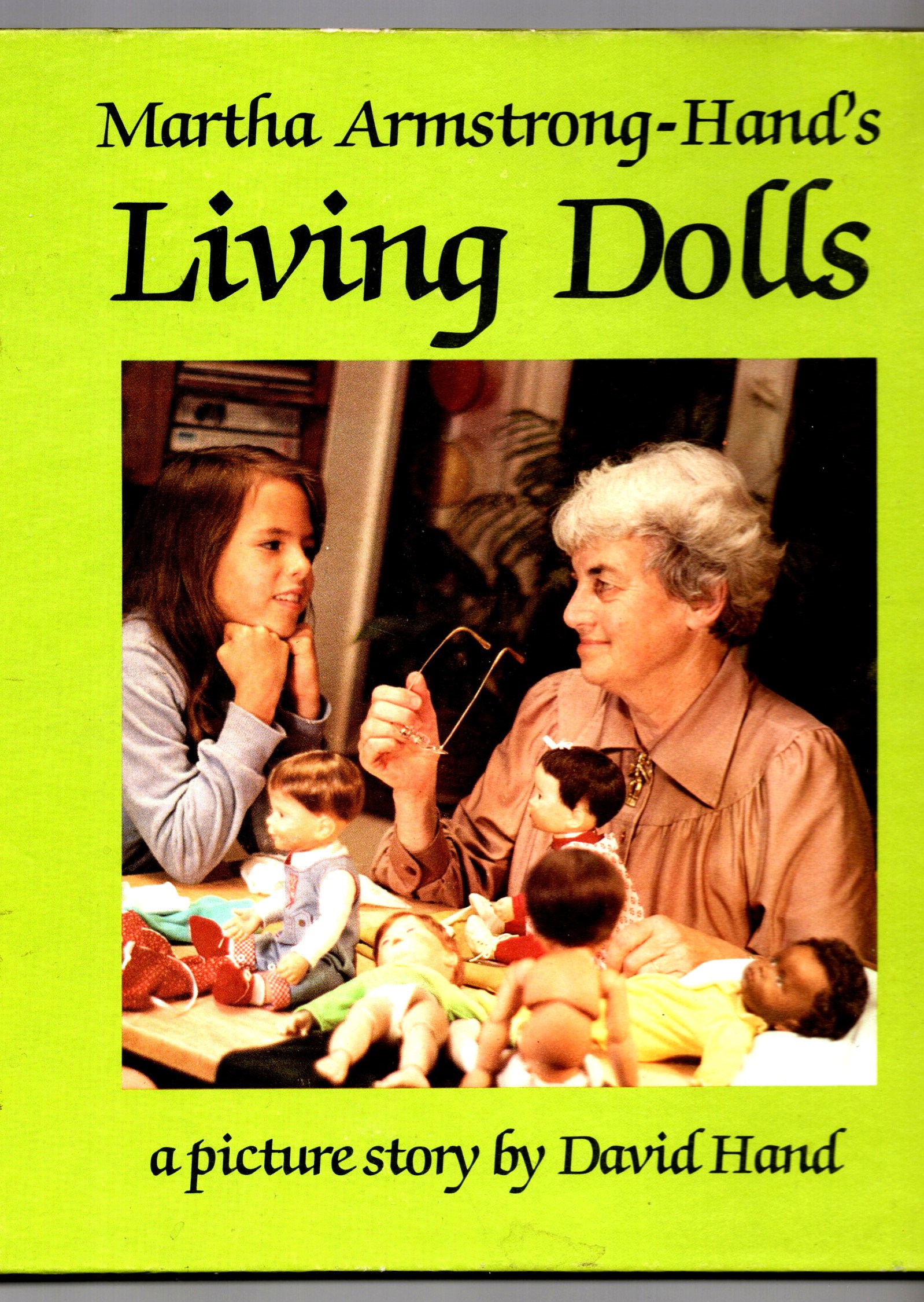 Martha Armstrong-Hand's Living Dolls : A Picture Story