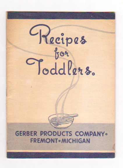 Image for Recipes for Toddlers :  From Gerber Products Company, Fremont, Michigan