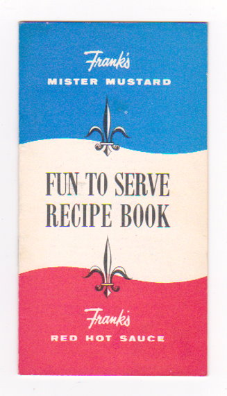Image for Frank's Mister Mustard, Frank's Red Hot Sauce :  Fun to Serve Recipe Book