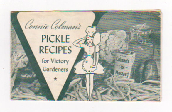 Image for Connie Colman's Pickle Recipes for Victory Gardens :  Colman's Mustard, French's Spices