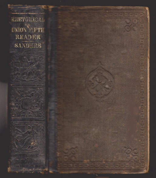 Image for Sander's Rhetorical, Or, Union Fifth Reader : Embracing a Full Exposition of the Principles of Rhetorical Reading
