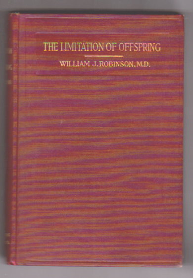 Fewer and Better Babies, Or, the Limitation of Offspring by the Prevention of Conception : The Enormous Benefits of the Practice to the Individual, Society and the Race, Pointed out and all Objections Answered Image for Fewer and Better Babies, Or, the Limitation of Offspring by the Prevention of Conception : The Enormous Benefits of the Practice to the Individual, Society and the Race, Pointed out and all Objections Answered