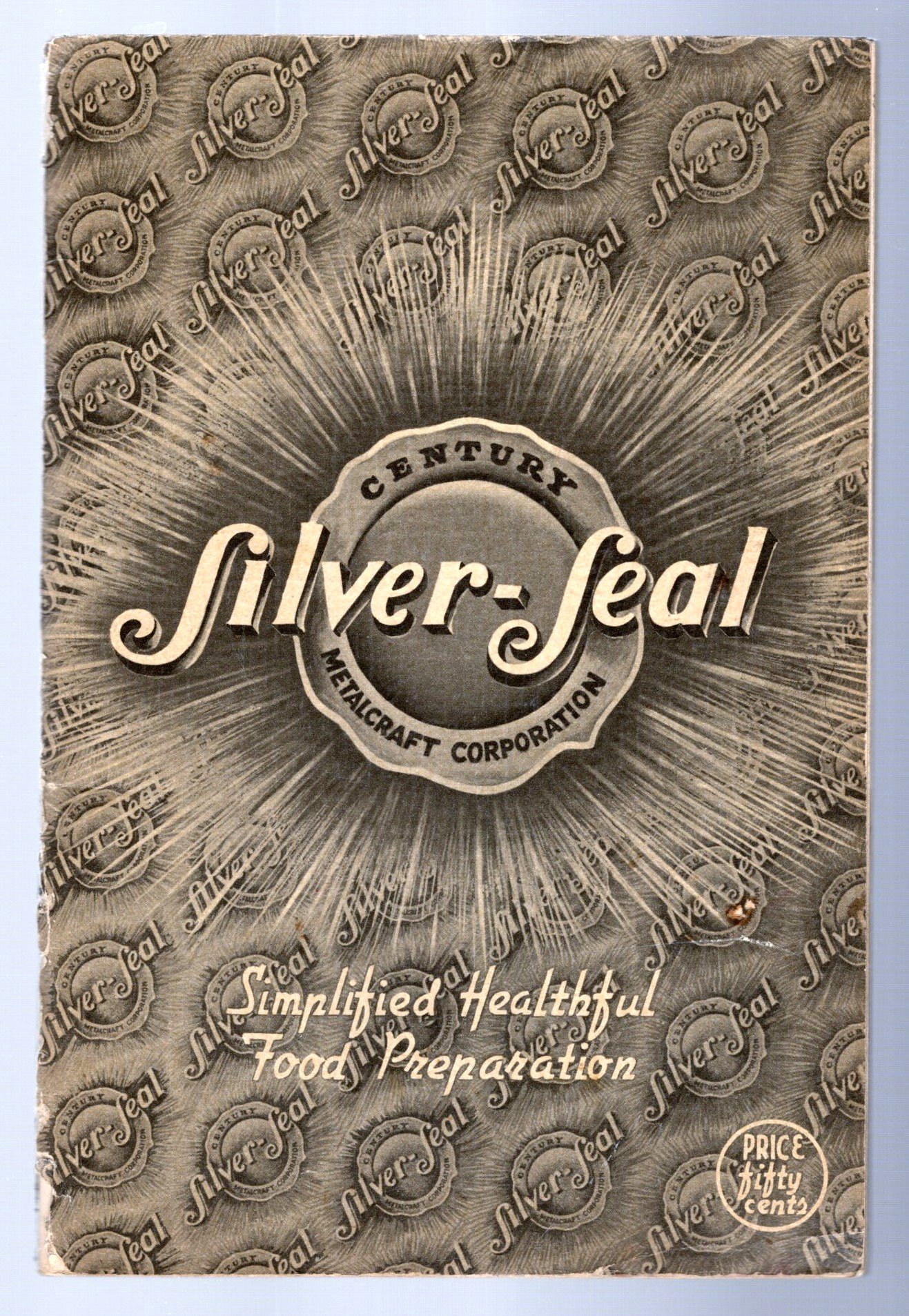 Image for Simplified Healthful Food Preparation :  Silver-Seal, Century Metalcraft Corporation