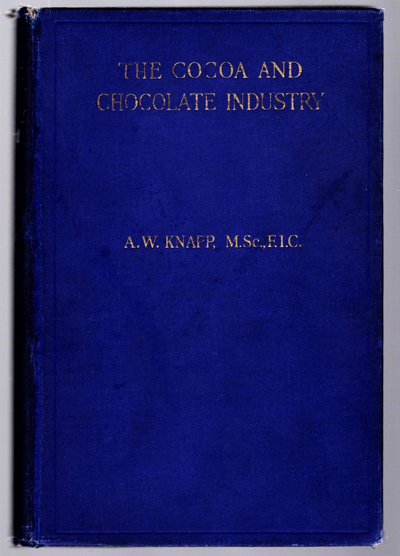 Image for Cocoa and Chocolate Industry, the :  The Tree, the Bean, the Beverage, 2nd Edition, Revised and Enlarged