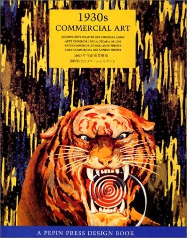 1930s Commercial Art : Illustration, Advertising, Decorative Patterns, and Designs for Packaging