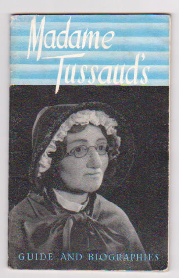 Image for Madame Tussaud's Exhibition :  Guide and Biographies