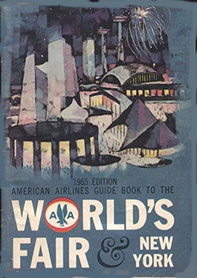 Image for American Airlines Guide Book to the World's Fair and New York : New York World's Fair, 1964-1965