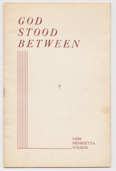 Image for God Stood Between :  Personal Experiences of Miss Henrietta Wilson, Missionary of the South China Boat Mission