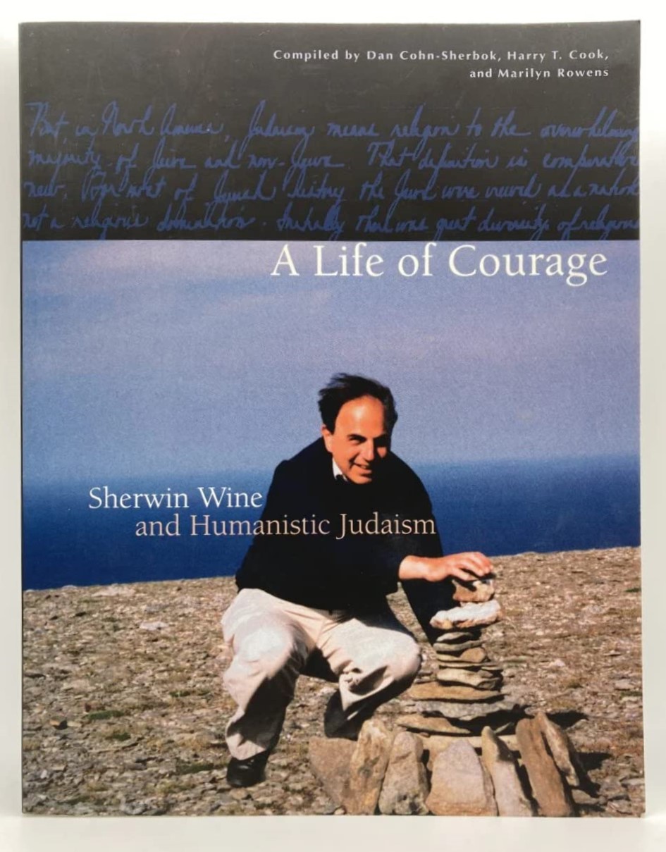 Life of Courage, a : Sherwin Wine and Humanistic Judaism
