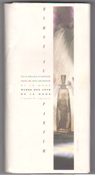 Image for Hymne au Parfum, Deux Siecles d'Histoire dans les Arts Decoratifs et la Mode Musee des Arts :  Hymn to Perfume, Two Centuries of the Decorative Art and Fashion of Perfume