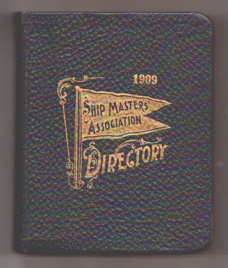 Image for Ship Masters Association Directory, 1909 : A Directory of Names, Pennant Numbers and Addresses of all Members