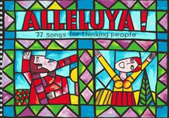 Image for Alleluya ! :  77 Songs for Thinking People, Music Edition