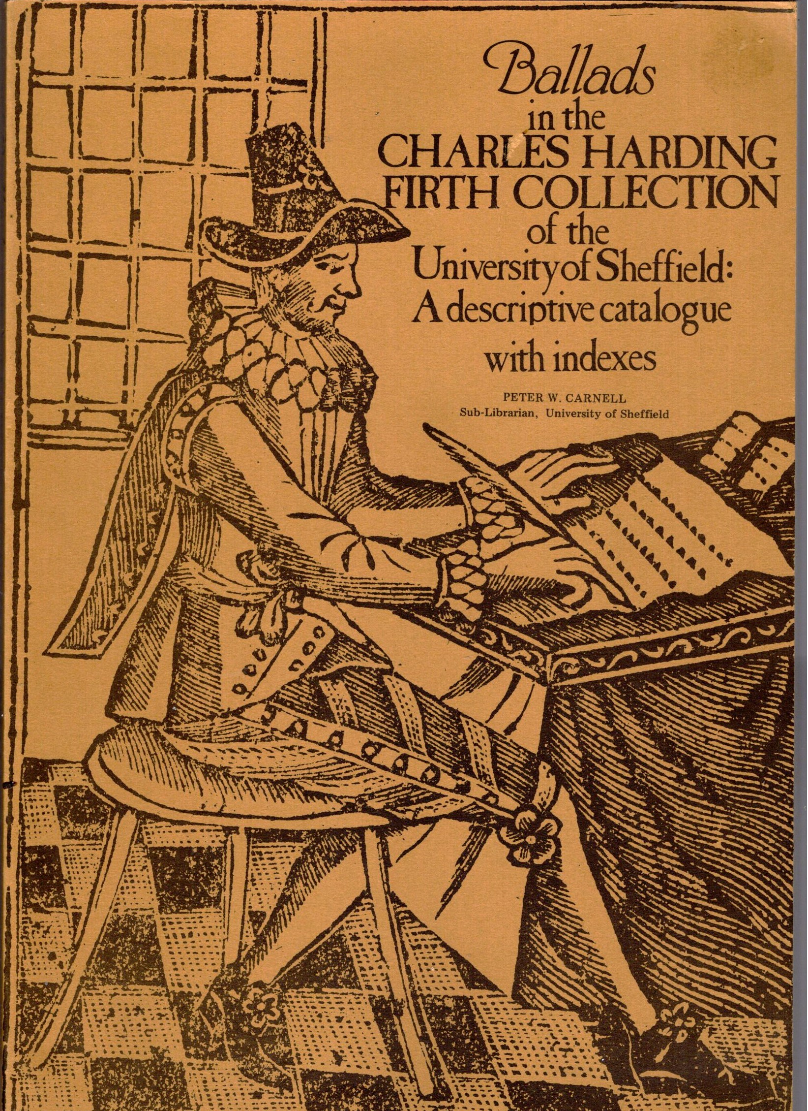 Ballads in the Charles Harding Firth Collection of the University of Sheffield : A Descriptive Catalogue with Indexes