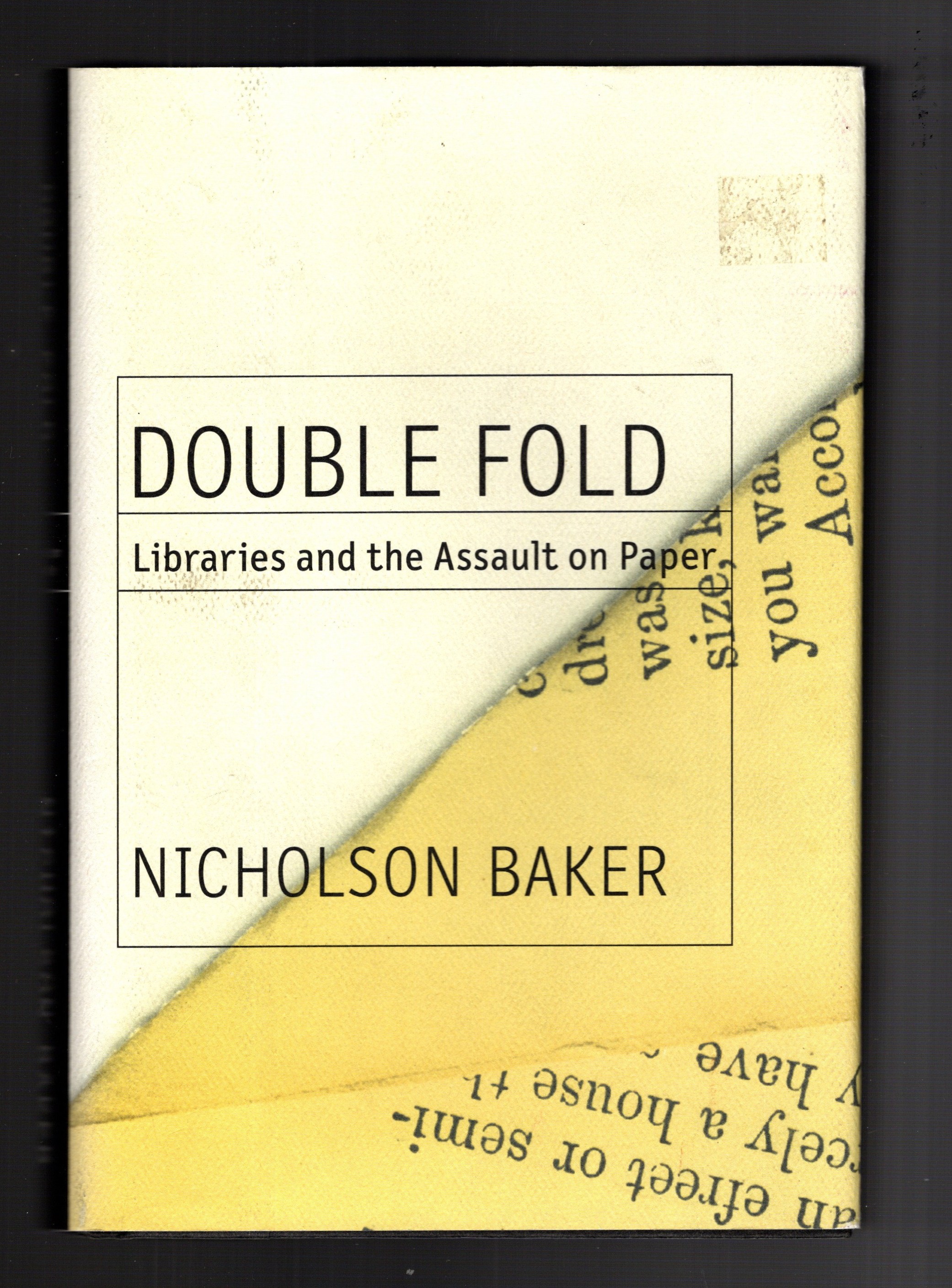 Double Fold : Libraries and the Assault on Paper
