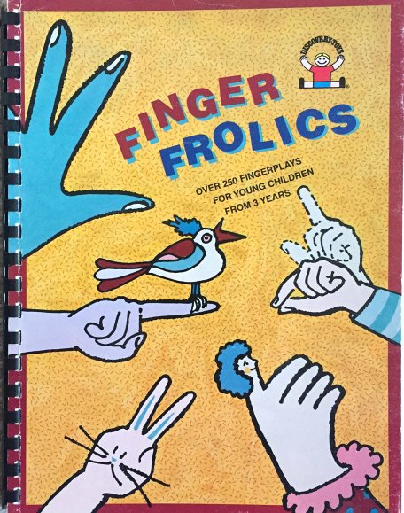 Image for Finger Frolics :  Over 250 Fingerplays for Young Children from 3 Years