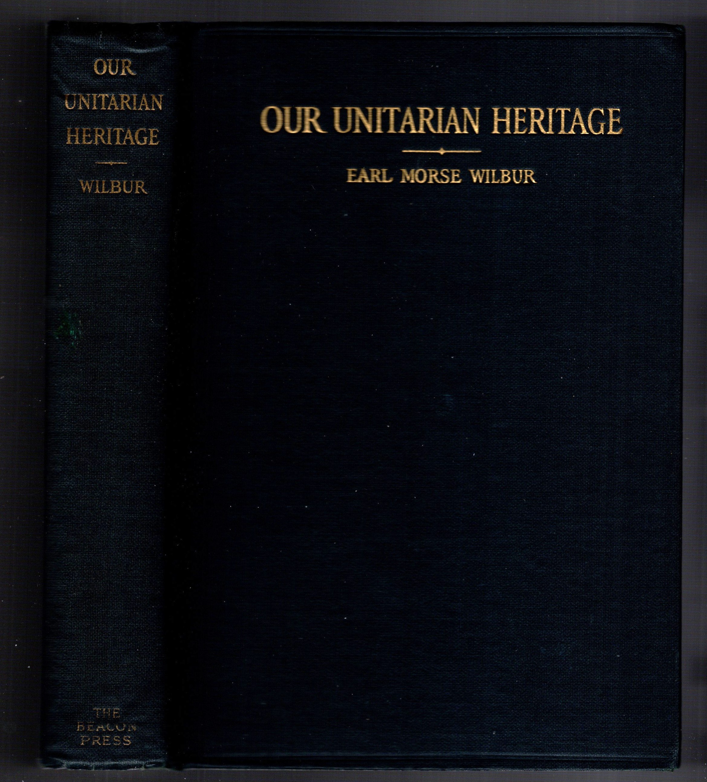Our Unitarian Heritage : An Introduction to the History of the Unitarian Movement