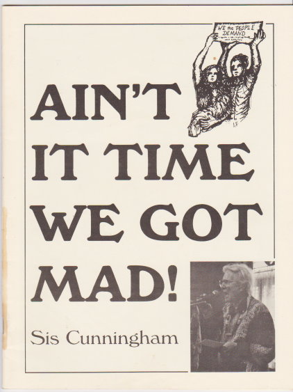 Image for Ain't it Time We Got Mad ! :  Songs by Sis Cunningham
