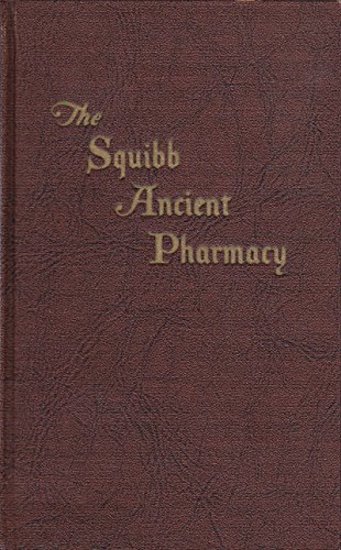 Image for Squibb Ancient Pharmacy, the :  A Catalogue of the Collection