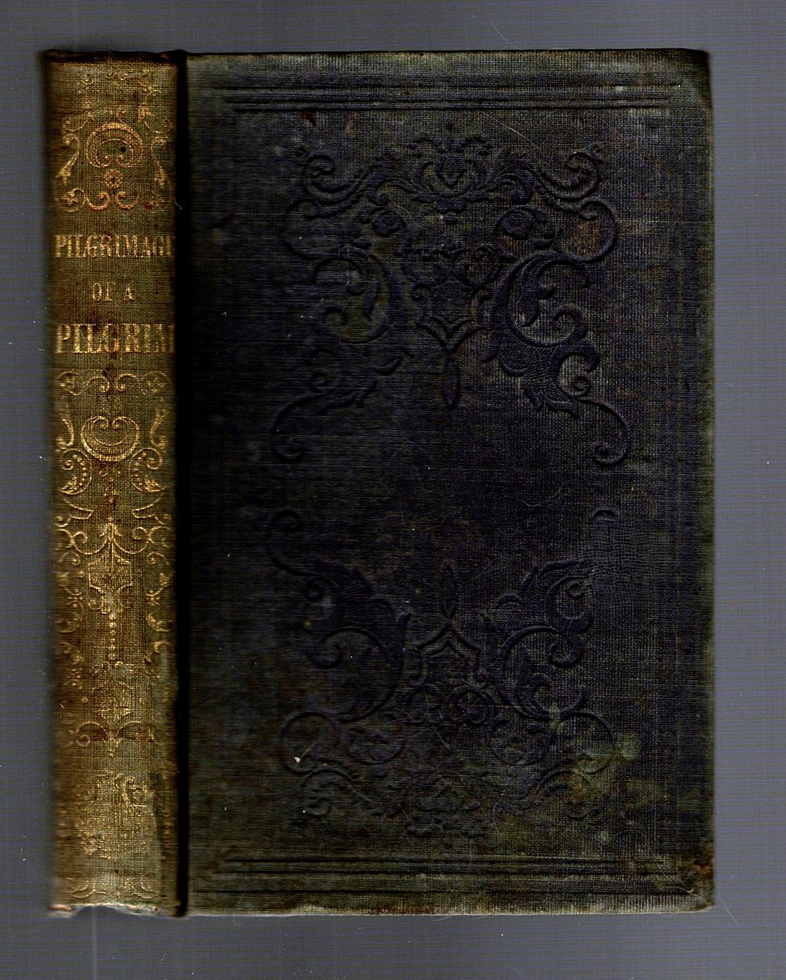 Image for Pilgrimage of a Pilgrim, The, for Forty Years :  As he Journeyed To, and Through, and From, the Partialist Church, Into and through Sixteen Years Experience in the Universalist Ministry, and Not Done Yet