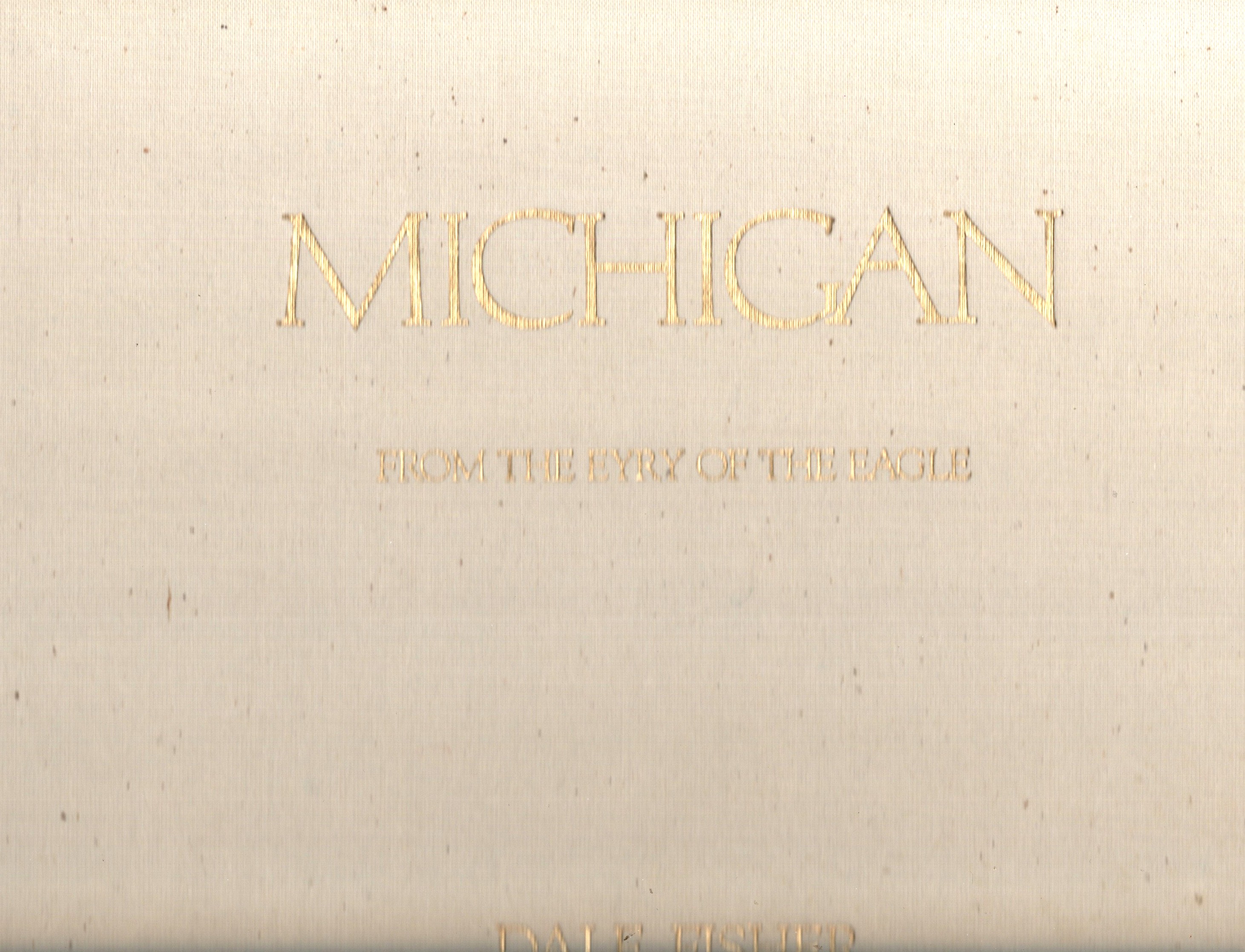 Image for Michigan : From the Eyry of the Eagle (Signed) Michigan : From the Eyry of the Eagle (Signed)