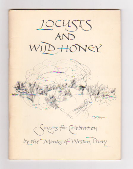 Image for Locusts and Wild Honey : Songs for Celebration by the Monks of Weston Priory