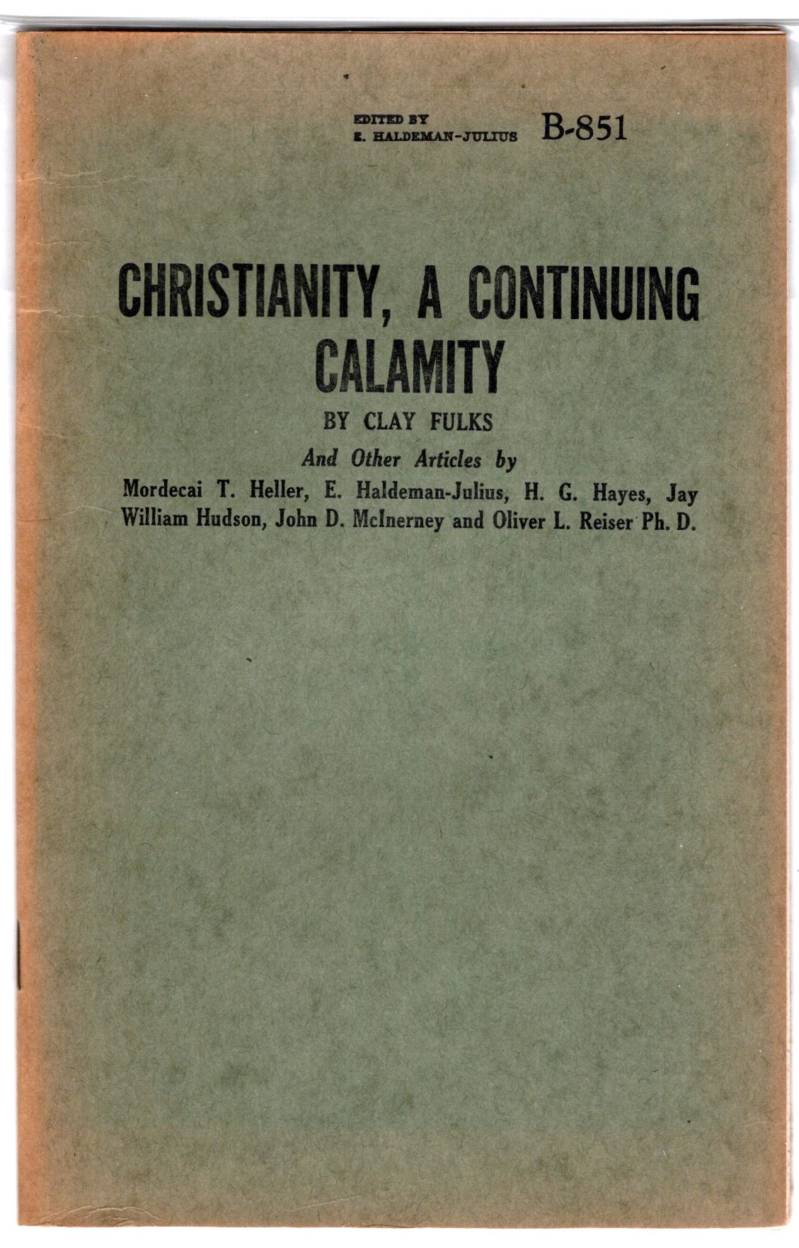 Christianity, a Continuing Calamity : And Other Articles