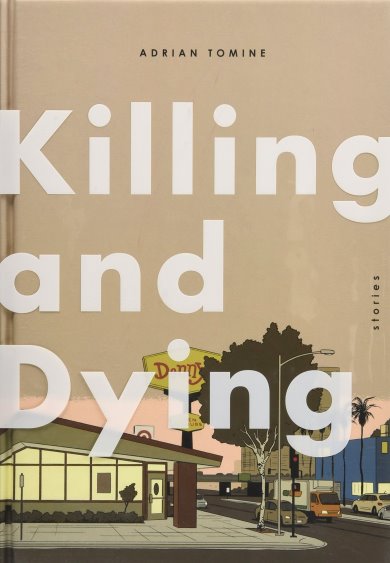 Image for Killing and Dying : Six Stories by Adrian Tomine