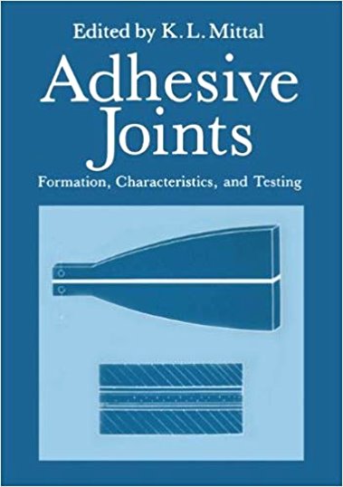 Image for Adhesive Joints :  Formation, Characteristics, and Testing