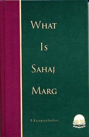 What is Sahaj Marg, Revised Edition : Lectures and Discussion from the Preceptors Seminars, 1988 Image for What is Sahaj Marg, Revised Edition : Lectures and Discussion from the Preceptors Seminars, 1988