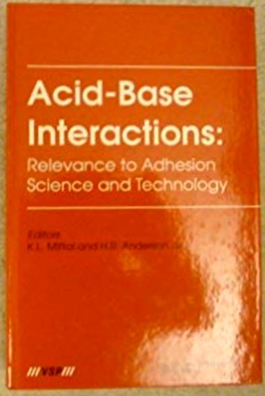 Image for Acid-Base Interactions :  Relevance to Adhesion Science and Technology, in Honor of Professor Frederick M. Fowkes