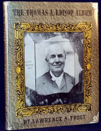 Image for Thomas A. Edison Album, the :  A Pictorial Biography of Thomas Alva Edison