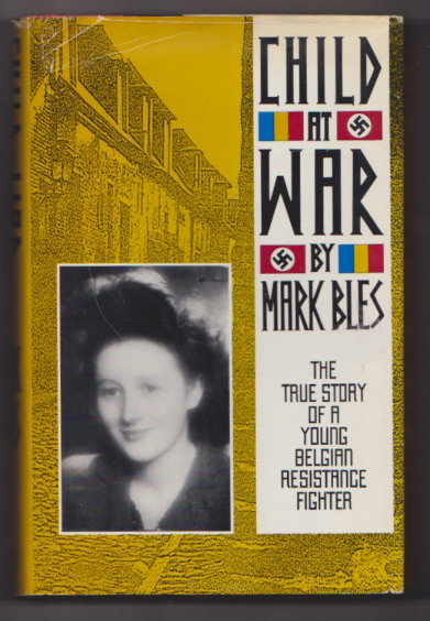 Image for Child at War : The True Story of a Young Belgian Resistance Fighter