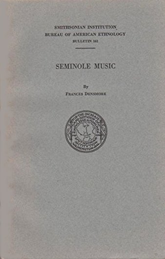 Image for Seminole Music :  Smithsonian Institution Bureau of American Ethnology, Bulletin 161