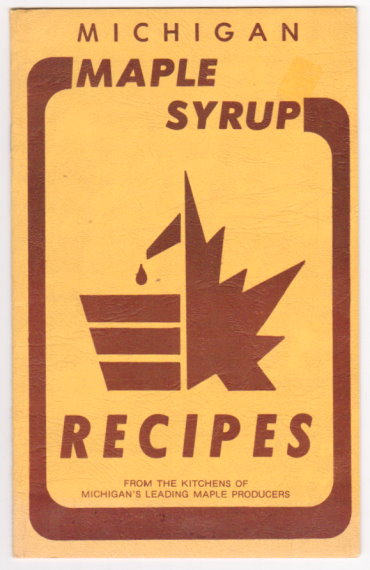 Image for Michigan Maple Syrup Recipes : From the Kitchens of Michigan's Leading Maple Producers
