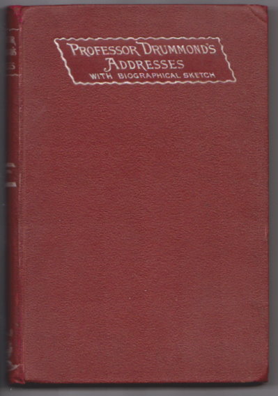 Image for Addresses by Professor Henry Drummond :  With a Brief Sketch of the Author