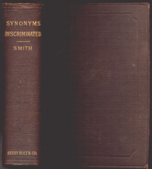 Image for Synonyms Discriminated, 5e :   (5th Edition, 1890) a Dictionary of Synonymous Words in the English Language, Illustrated with Quotations from Standard Writers