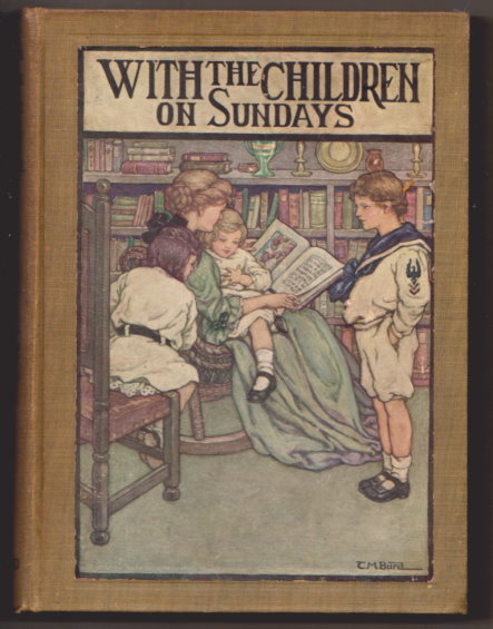 Image for With the Children on Sundays :  Through Eye-Gate and Ear-Gate Into the City of Child-Soul