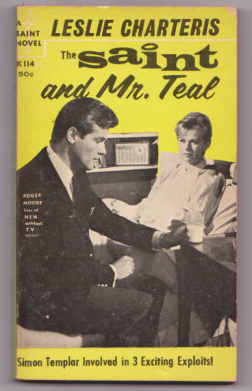 Image for Saint and Mr. Teal, the :  Simon Templar Involved in 3 Exciting Exploits !