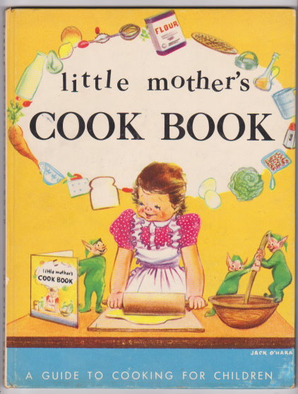 Image for Little Mother's Cook Book : A Guide to Cooking for Children