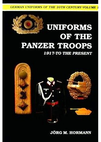 Image for Uniforms of the Panzer Troops :  1917 to the Present