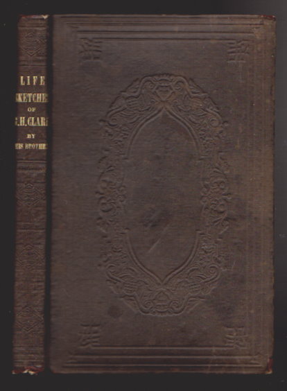 Image for Life Sketches of Rev. George Henry Clark :  By His Brother