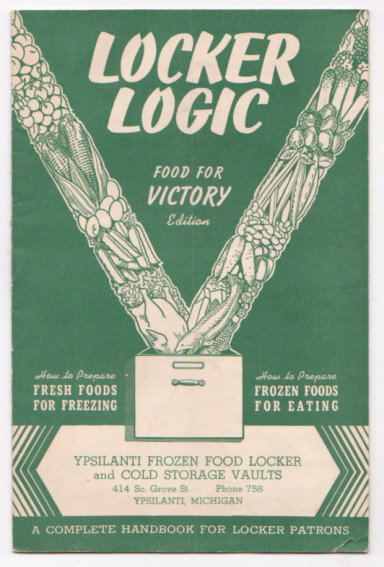 Image for Locker Logic, Food for Victory :  How to Prepare Fresh Foods for Freezing, Frozen Foods for Eating