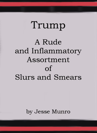 Image for Trump :  A Rude and Inflammatory Assortment of Slurs and Smears